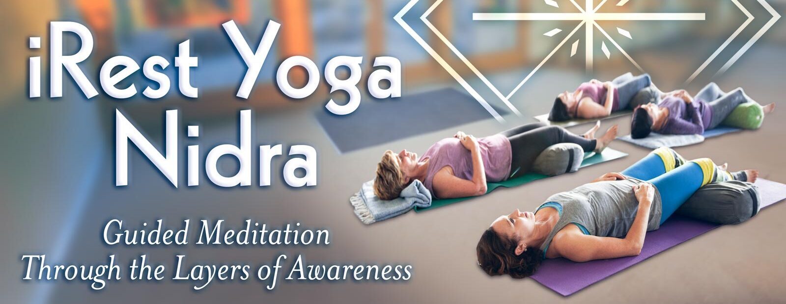 iRest Yoga Nidra: Guided Meditation Through the Layers of Awareness – Jun. 14